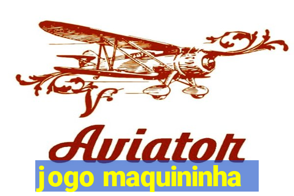 jogo maquininha